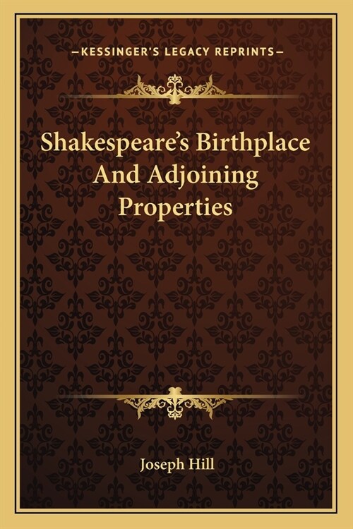 Shakespeares Birthplace And Adjoining Properties (Paperback)