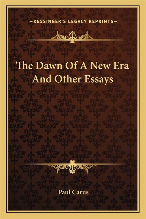 The Dawn Of A New Era And Other Essays (Paperback)