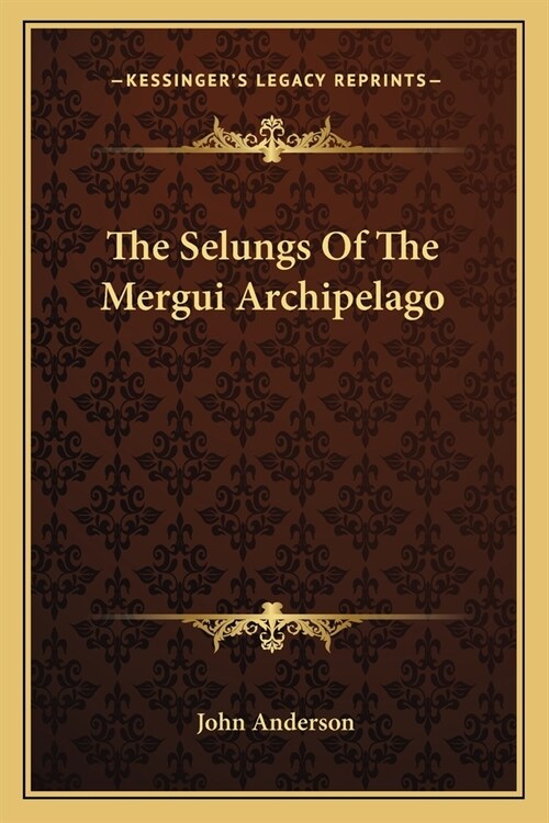 The Selungs Of The Mergui Archipelago (Paperback)