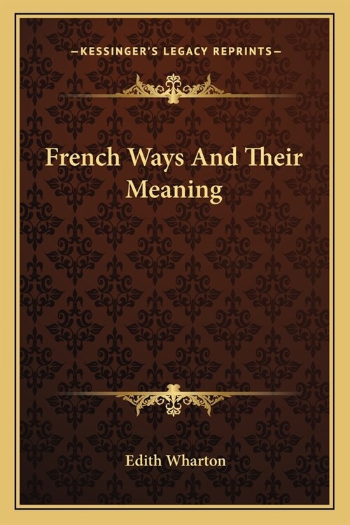 French Ways And Their Meaning (Paperback)