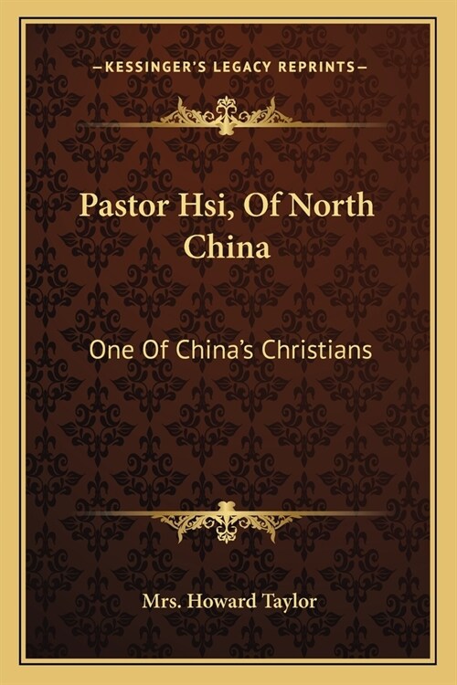 Pastor Hsi, Of North China: One Of Chinas Christians (Paperback)