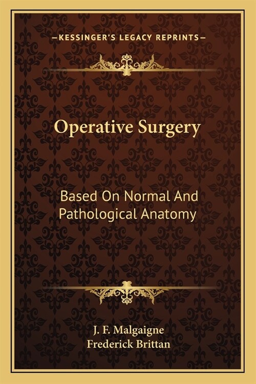 Operative Surgery: Based On Normal And Pathological Anatomy (Paperback)