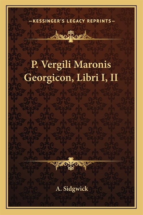 P. Vergili Maronis Georgicon, Libri I, II (Paperback)