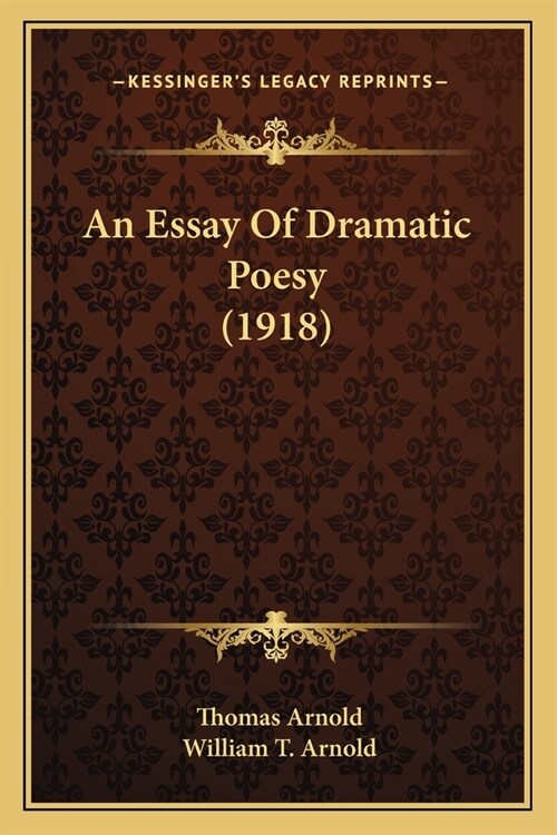 An Essay Of Dramatic Poesy (1918) (Paperback)