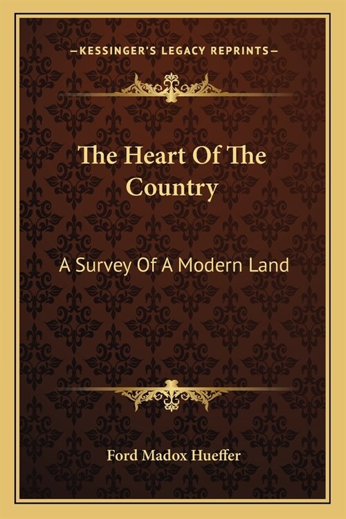The Heart Of The Country: A Survey Of A Modern Land (Paperback)