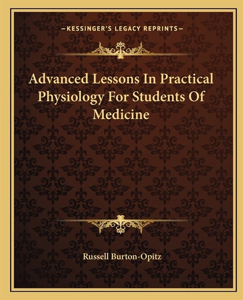 Advanced Lessons In Practical Physiology For Students Of Medicine (Paperback)
