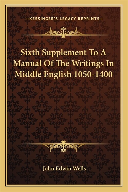 Sixth Supplement To A Manual Of The Writings In Middle English 1050-1400 (Paperback)