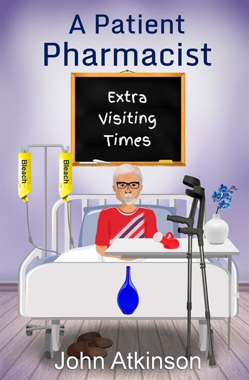 A Patient Pharmacist - Extra Visiting Times (Paperback)