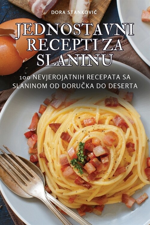 Jednostavni Recepti Za Slaninu (Paperback)