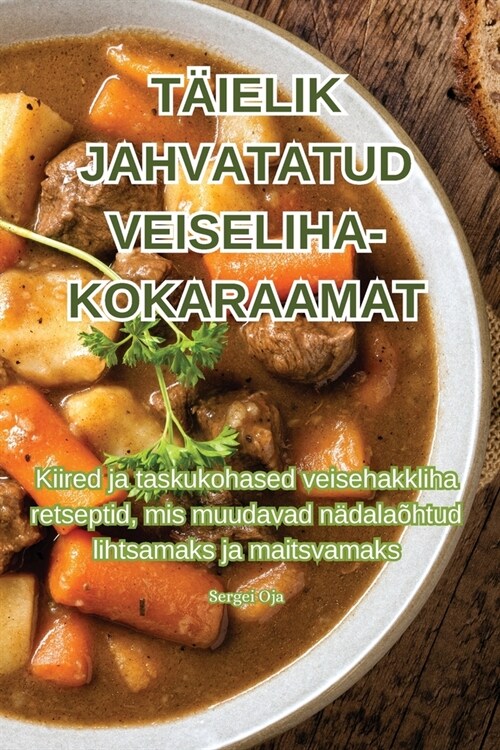 T?elik Jahvatatud Veiseliha-Kokaraamat (Paperback)