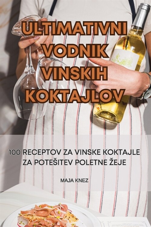 Ultimativni Vodnik Vinskih Koktajlov (Paperback)