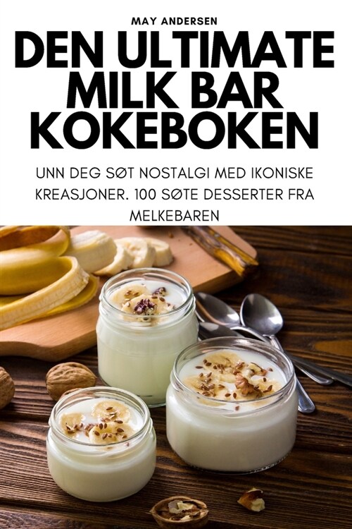 Den Ultimate Milk Bar Kokeboken (Paperback)