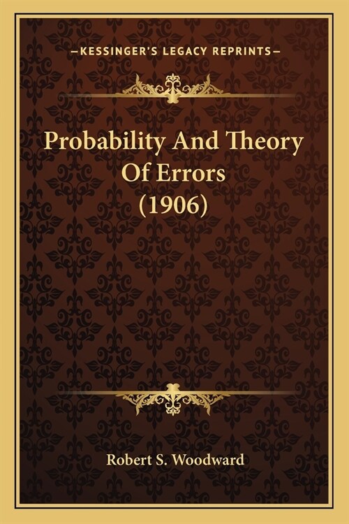 Probability And Theory Of Errors (1906) (Paperback)