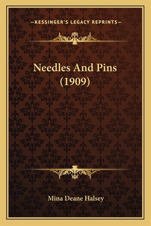 Needles And Pins (1909) (Paperback)