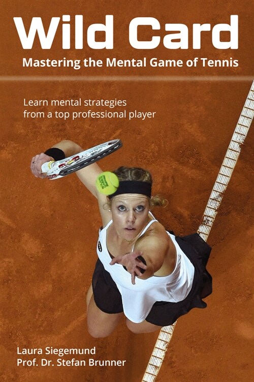Wild Card : Mastering the Mental Game of Tennis (Paperback)