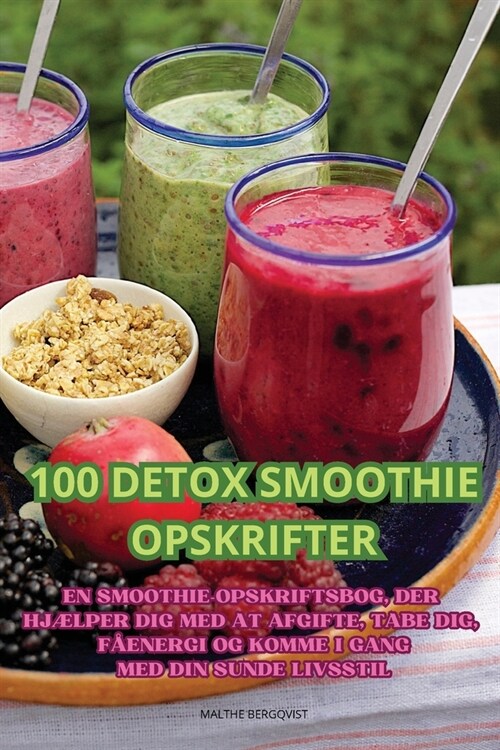 100 Detox Smoothie Opskrifter (Paperback)