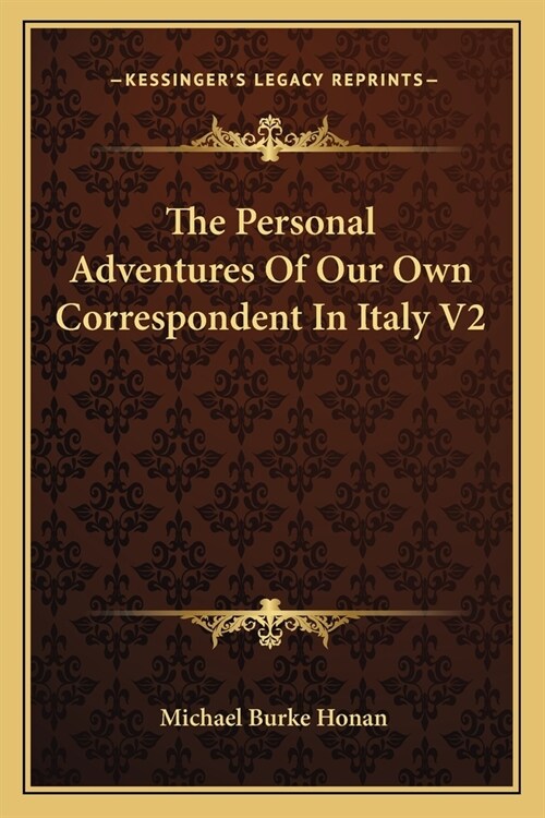 The Personal Adventures Of Our Own Correspondent In Italy V2 (Paperback)