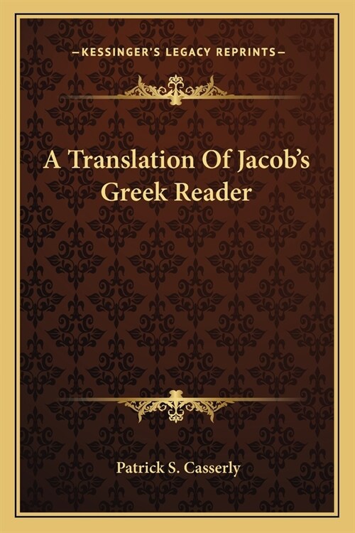 A Translation Of Jacobs Greek Reader (Paperback)