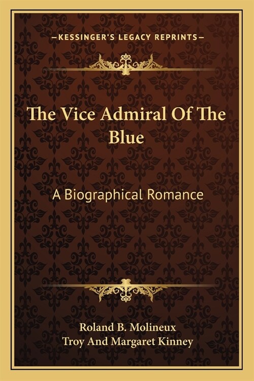 The Vice Admiral Of The Blue: A Biographical Romance (Paperback)