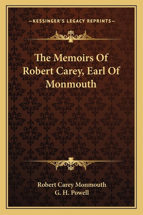 The Memoirs Of Robert Carey, Earl Of Monmouth (Paperback)