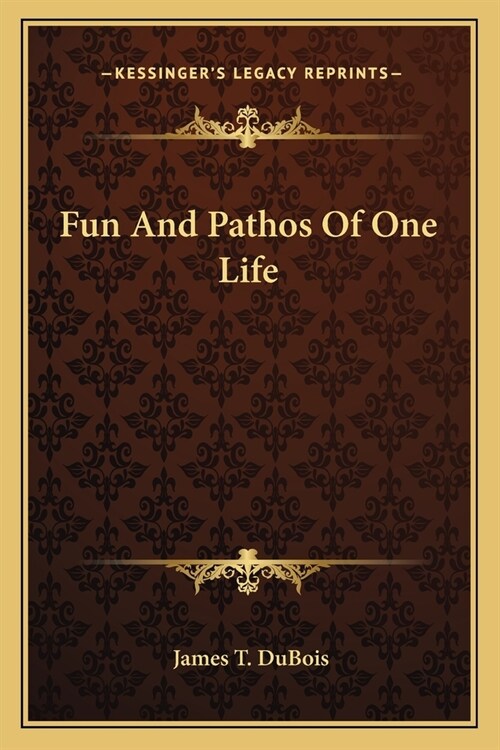 Fun And Pathos Of One Life (Paperback)