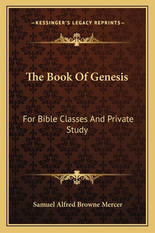 The Book Of Genesis: For Bible Classes And Private Study (Paperback)