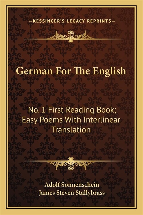 German For The English: No. 1 First Reading Book; Easy Poems With Interlinear Translation (Paperback)