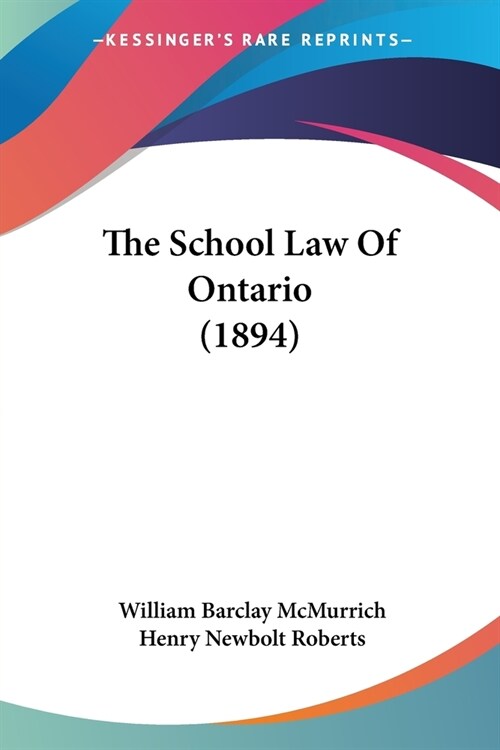 The School Law Of Ontario (1894) (Paperback)
