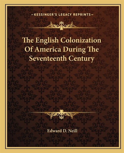 The English Colonization Of America During The Seventeenth Century (Paperback)