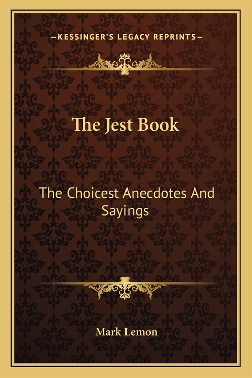 The Jest Book: The Choicest Anecdotes And Sayings (Paperback)