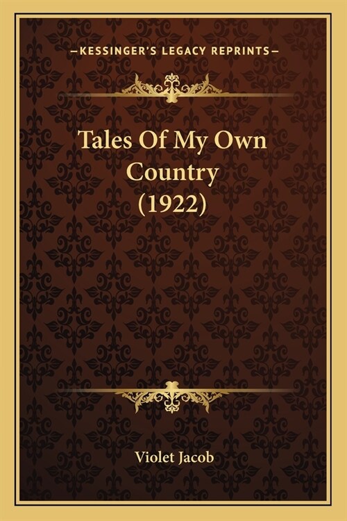 Tales Of My Own Country (1922) (Paperback)