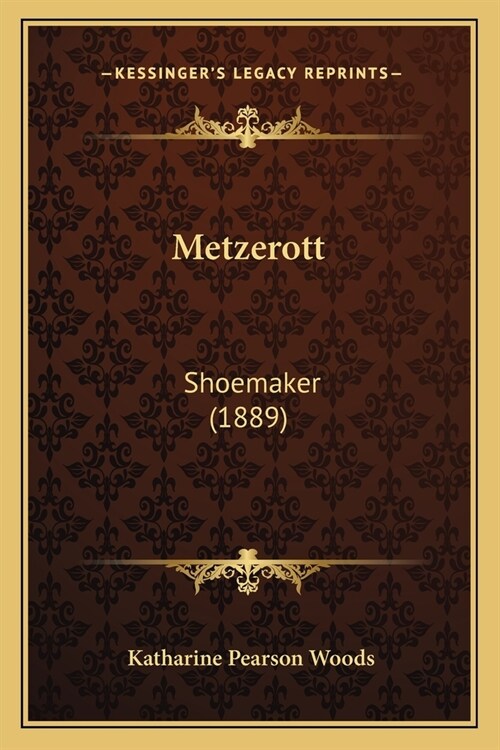 Metzerott: Shoemaker (1889) (Paperback)