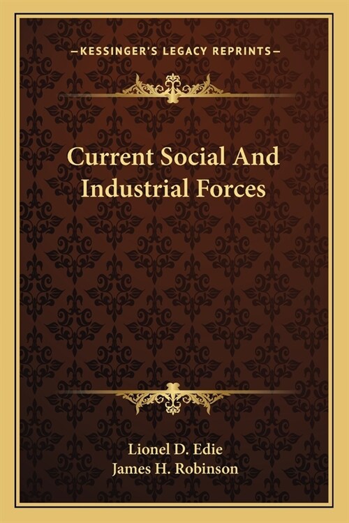 Current Social And Industrial Forces (Paperback)