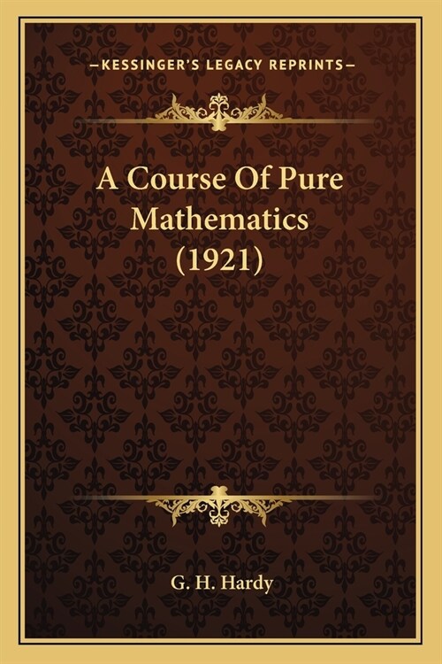 A Course Of Pure Mathematics (1921) (Paperback)