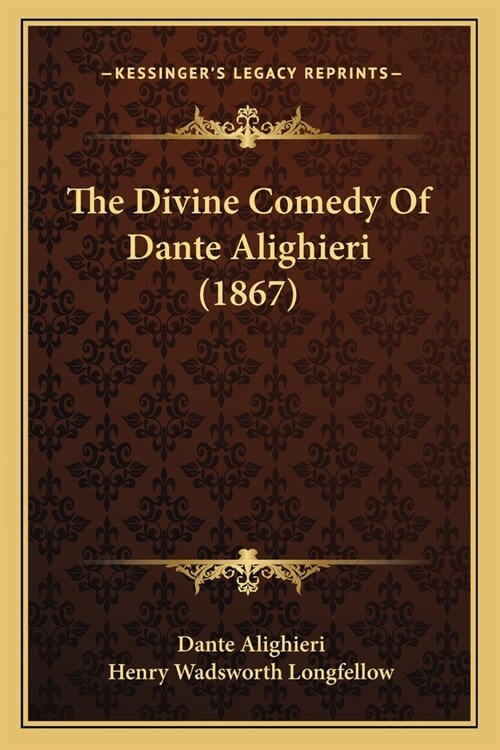 The Divine Comedy Of Dante Alighieri (1867) (Paperback)
