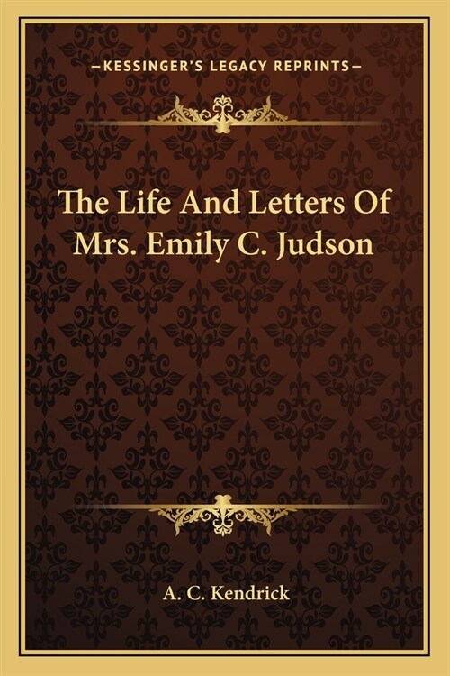 The Life And Letters Of Mrs. Emily C. Judson (Paperback)