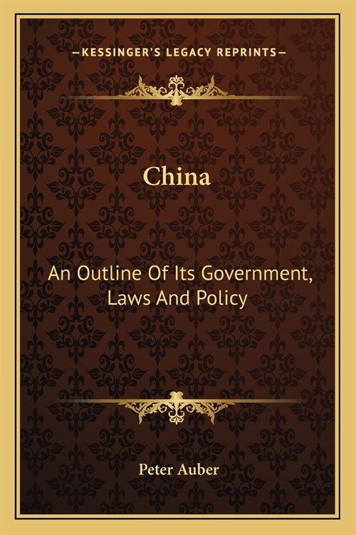 China: An Outline Of Its Government, Laws And Policy (Paperback)