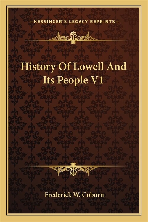 History Of Lowell And Its People V1 (Paperback)