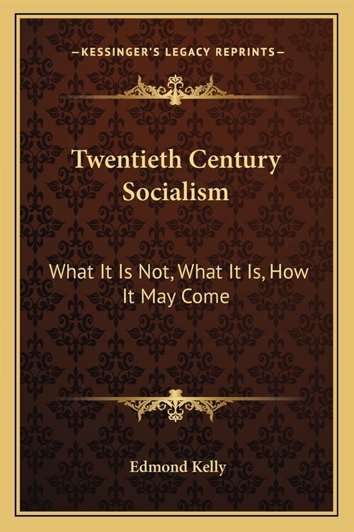 Twentieth Century Socialism: What It Is Not, What It Is, How It May Come (Paperback)