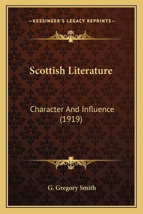 Scottish Literature: Character And Influence (1919) (Paperback)