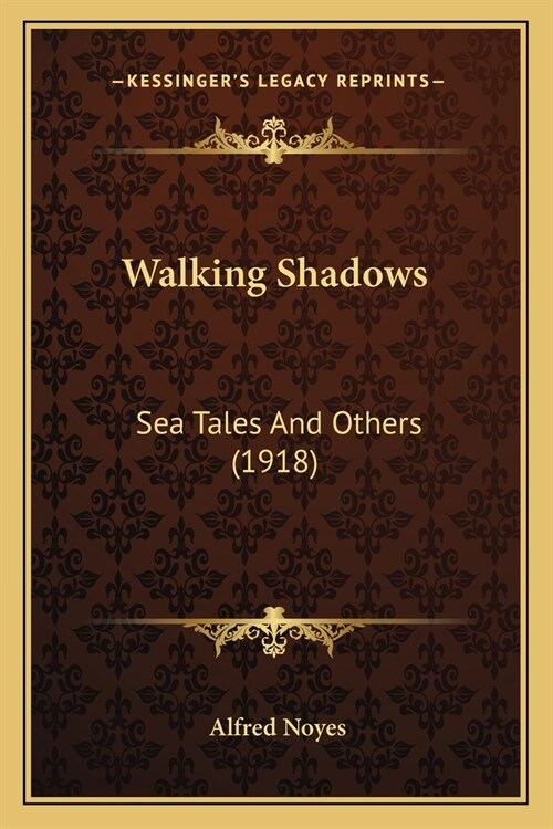 Walking Shadows: Sea Tales And Others (1918) (Paperback)