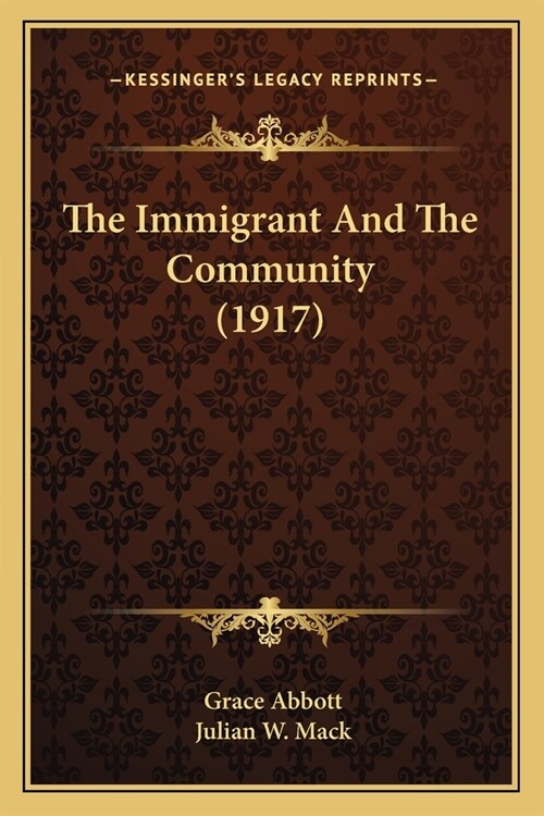 The Immigrant And The Community (1917) (Paperback)