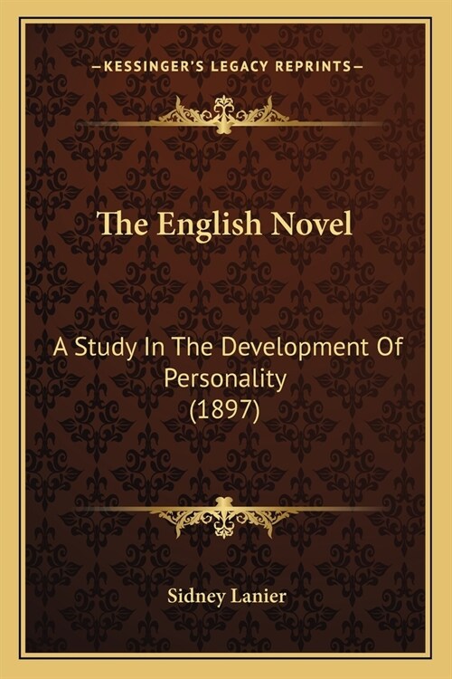 The English Novel: A Study In The Development Of Personality (1897) (Paperback)