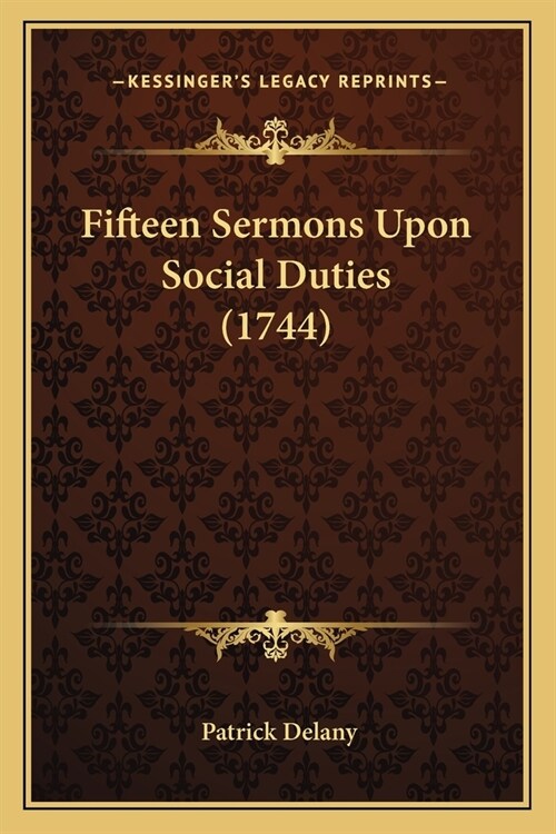 Fifteen Sermons Upon Social Duties (1744) (Paperback)