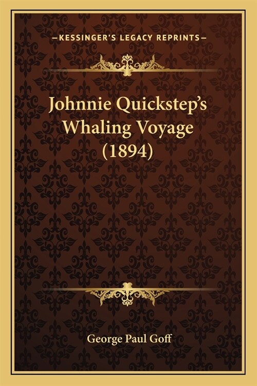 Johnnie Quicksteps Whaling Voyage (1894) (Paperback)