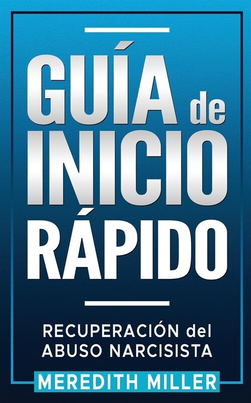 Gu? de Inicio R?ido: Recuperaci? del Abuso Narcisista (Paperback)