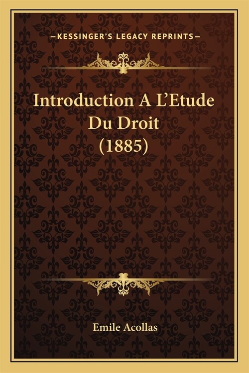 Introduction A LEtude Du Droit (1885) (Paperback)