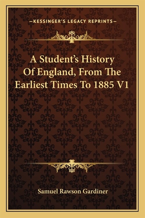 A Students History Of England, From The Earliest Times To 1885 V1 (Paperback)