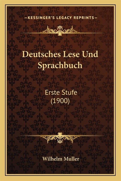 Deutsches Lese Und Sprachbuch: Erste Stufe (1900) (Paperback)