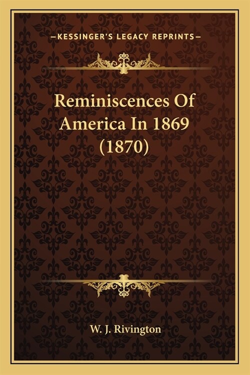 Reminiscences Of America In 1869 (1870) (Paperback)